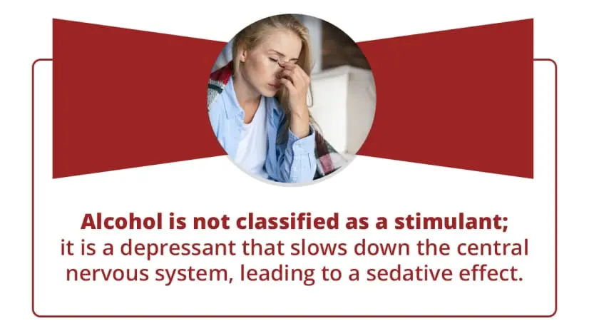 Alcohol is not classified as a stimulant; it is a depressant that slows down the central nervous system, leading to a sedative effect.