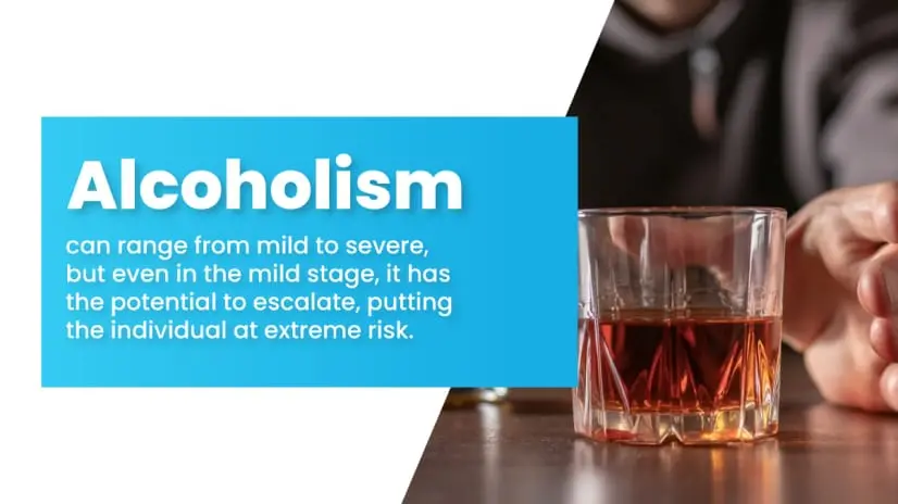 Man reaching for a glass of alcohol on a table. Text: Alcoholism has the potential to escalate, putting the individual at extreme risk.