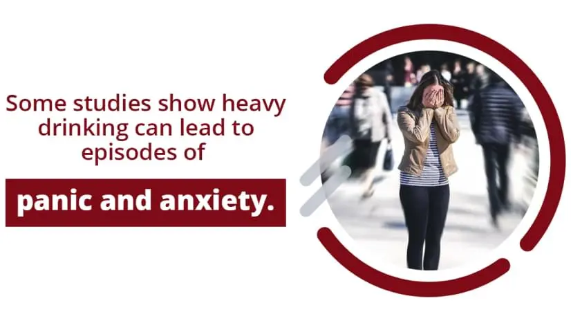explained text: studies show heavy drinking can lead t episodes of panic and anxiety.