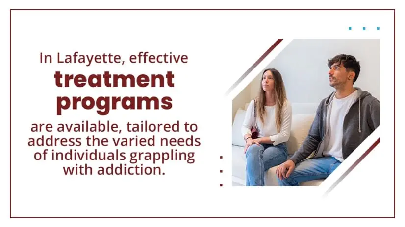 In Lafayette, effective treatment programs are available, tailored to address the varied needs of individuals grappling with addiction.