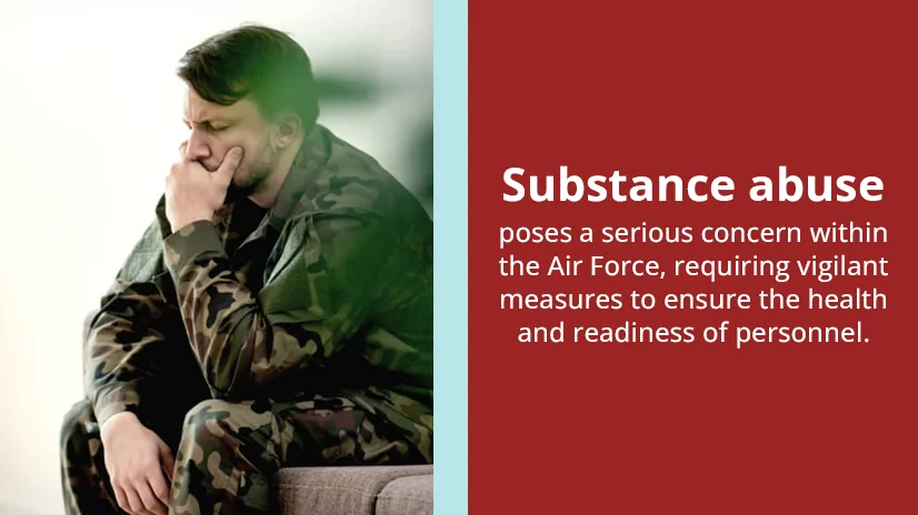 Substance abuse poses a serious concern within the Air Force, requiring vigilant measures to ensure the health and readiness of personnel.