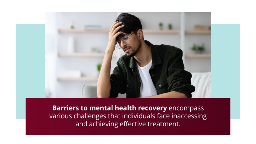 Barriers to mental health recovery encompass various challenges that individuals face in accessing and achieving effective treatment.