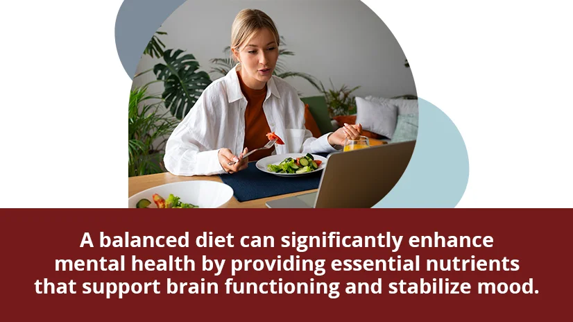 A balanced diet can significantly enhance mental health by providing essential nutrients that support brain functioning and stabilize mood.