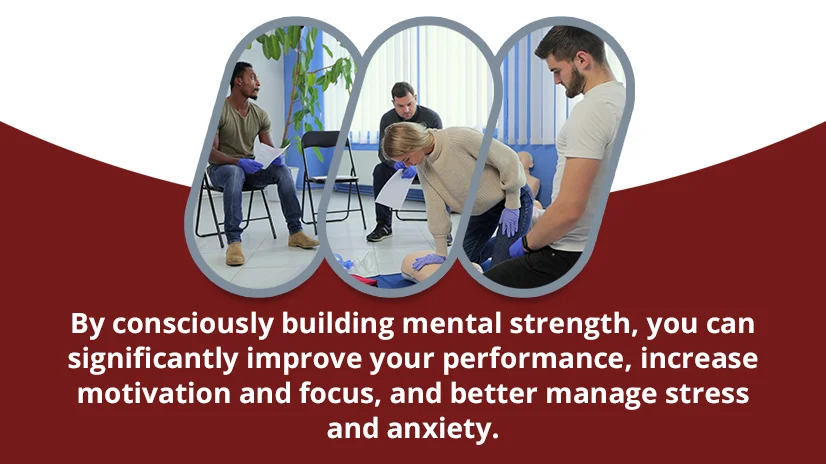 By consciously building mental strength, you can significantly improve your performance, increase motivation and focus, and better mange stress and anxiety.