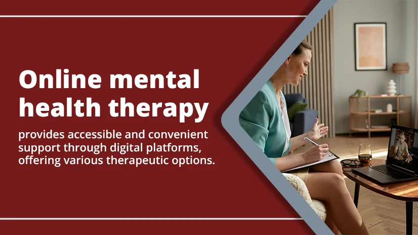 A text box on the left reads, "Online mental health therapy provides accessible and convenient support through digital platforms, offering various therapeutic options." On the right, a woman in a teal blazer sits in a cozy room, writing on a notepad while engaged in a video call on her laptop placed on a wooden table.